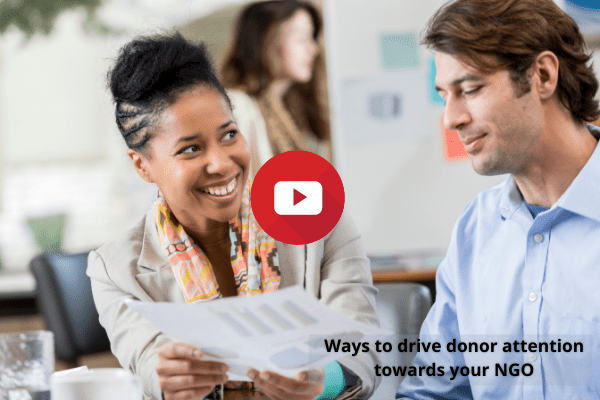 Ways to drive donor attention towards your NGO